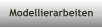 Modellierarbeiten
